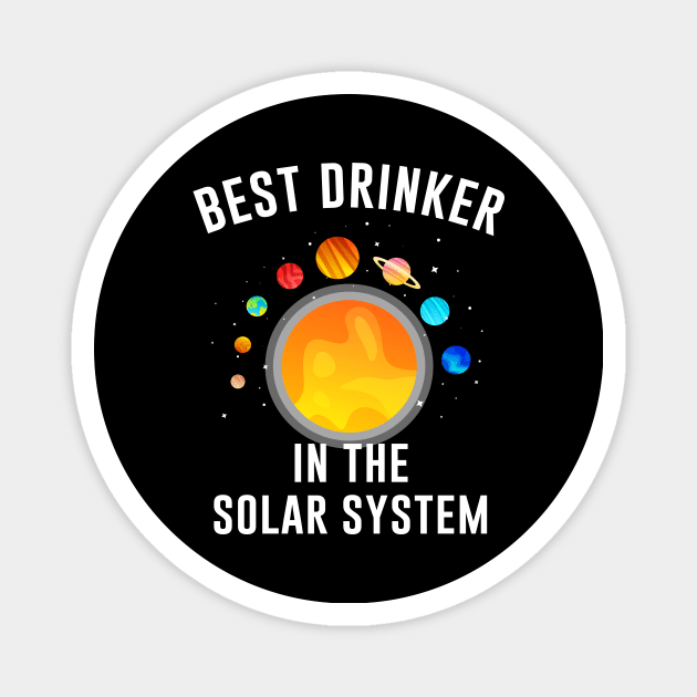 Best drinker in the solar system Magnet by outdoorlover